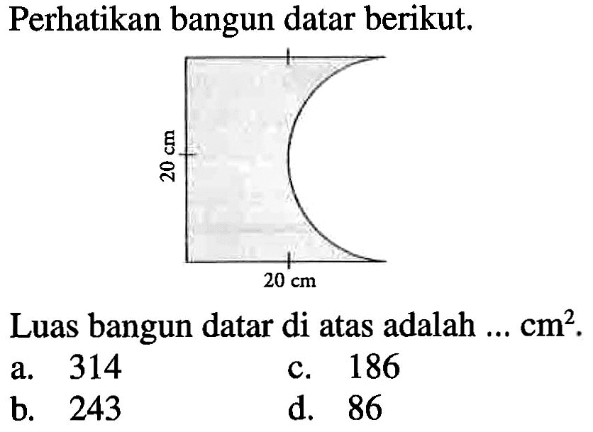 Perhatikan bangun datar berikut. 20 cm Luas bangun datar di atas adalah ... cm^2.