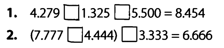 1. 4.279 1.325 5.500 = 8.454 2. (7.377 4.444) 3333 = 6.666