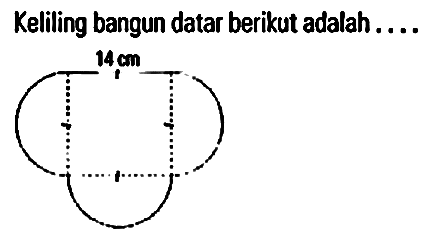 Keliling bangun datar berikut adalah .... 14 cm