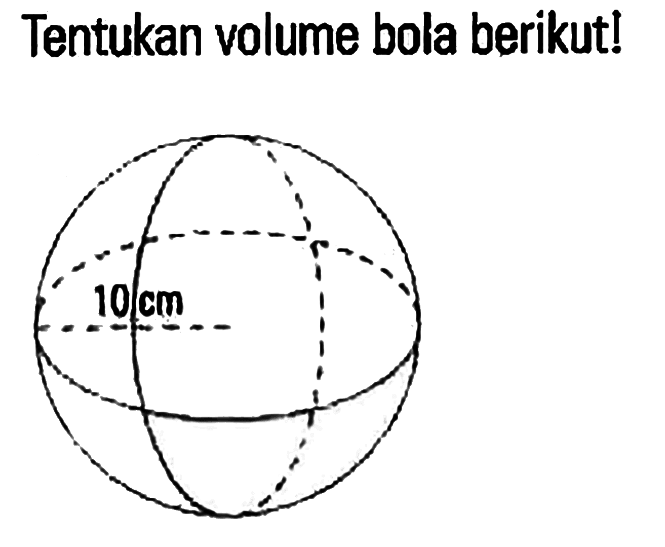 Tentukan volume bola berikut!