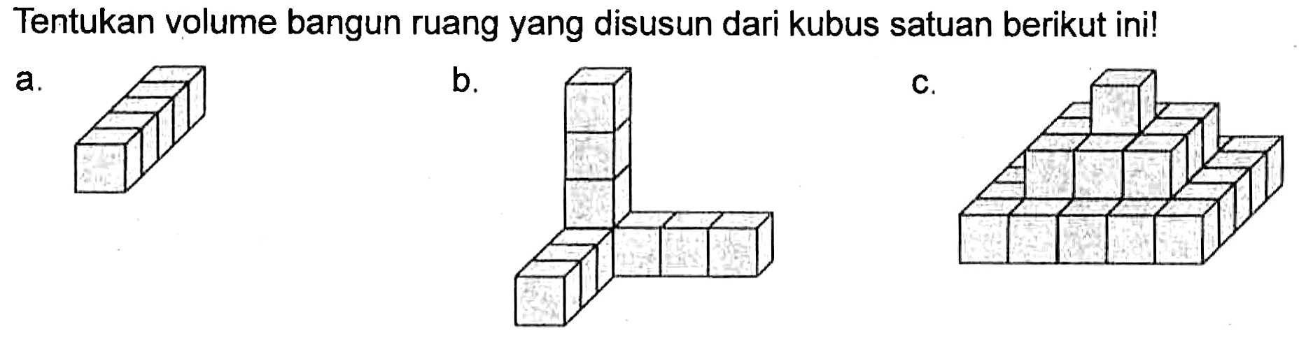 Tentukan volume bangun ruang yang disusun dari kubus satuan berikut ini!