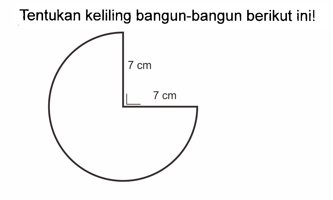 Tentukan keliling bangun-bangun berikut inil 7 cm 7 cm