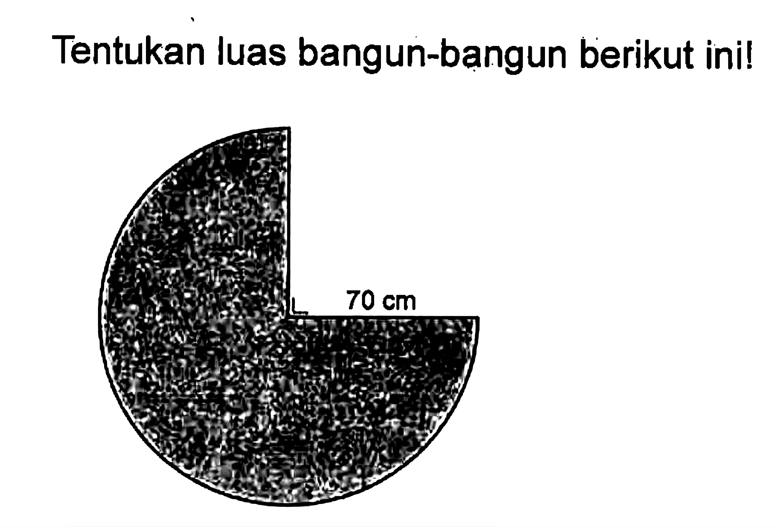 Tentukan luas bangun-bangun berikut ini! 70 cm