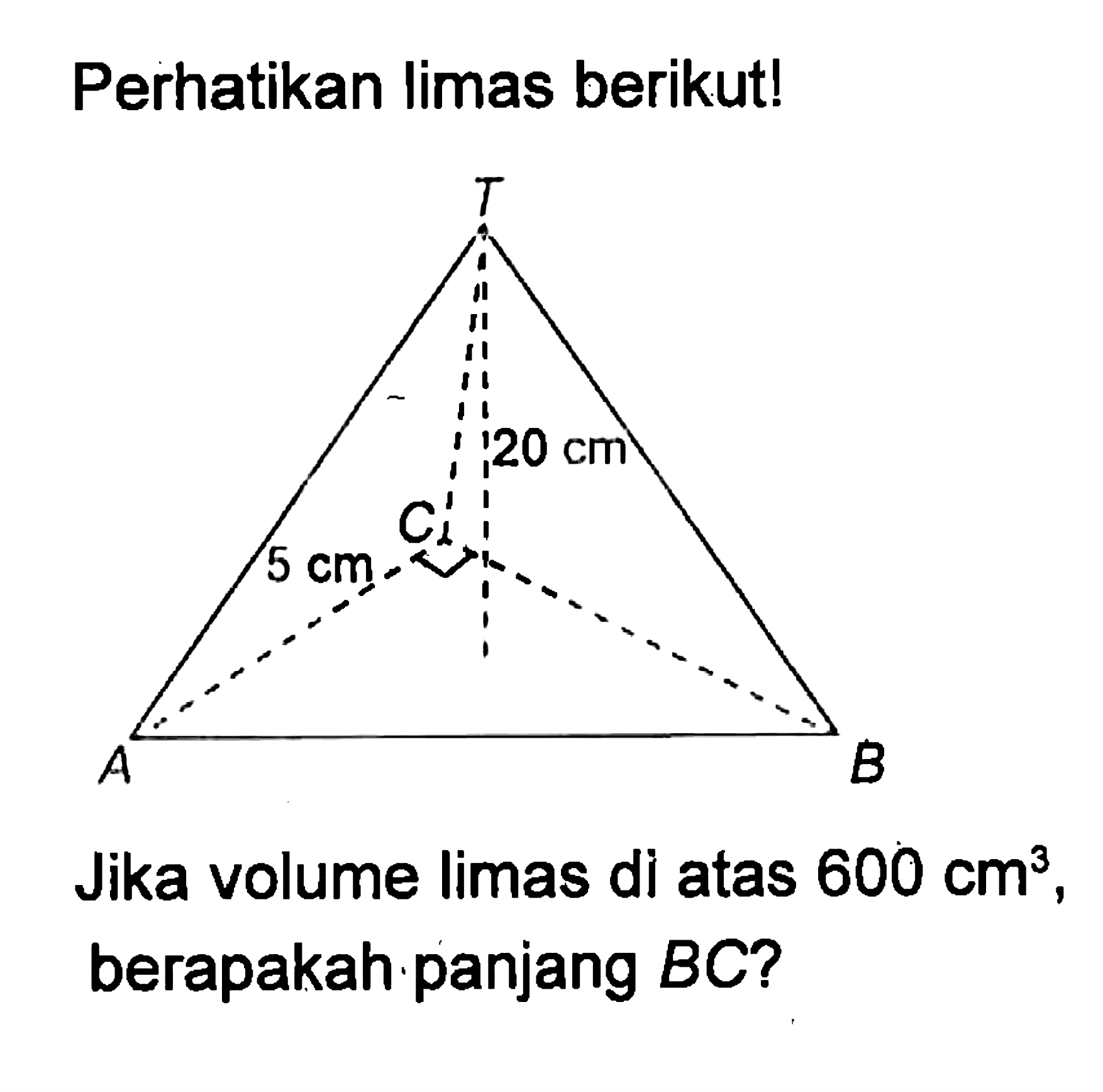 Perhatikan limas berikut! Jika volume Iimas di atas 600 cm^3, berapakah panjang BC?