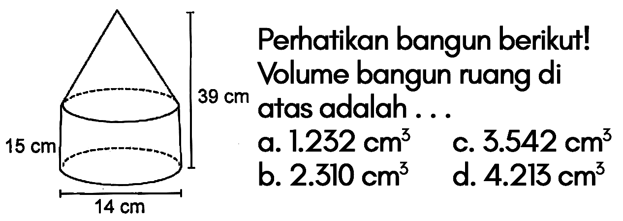 Perhatikan bangun berikut! Volume bangun ruang di atas adalah ...