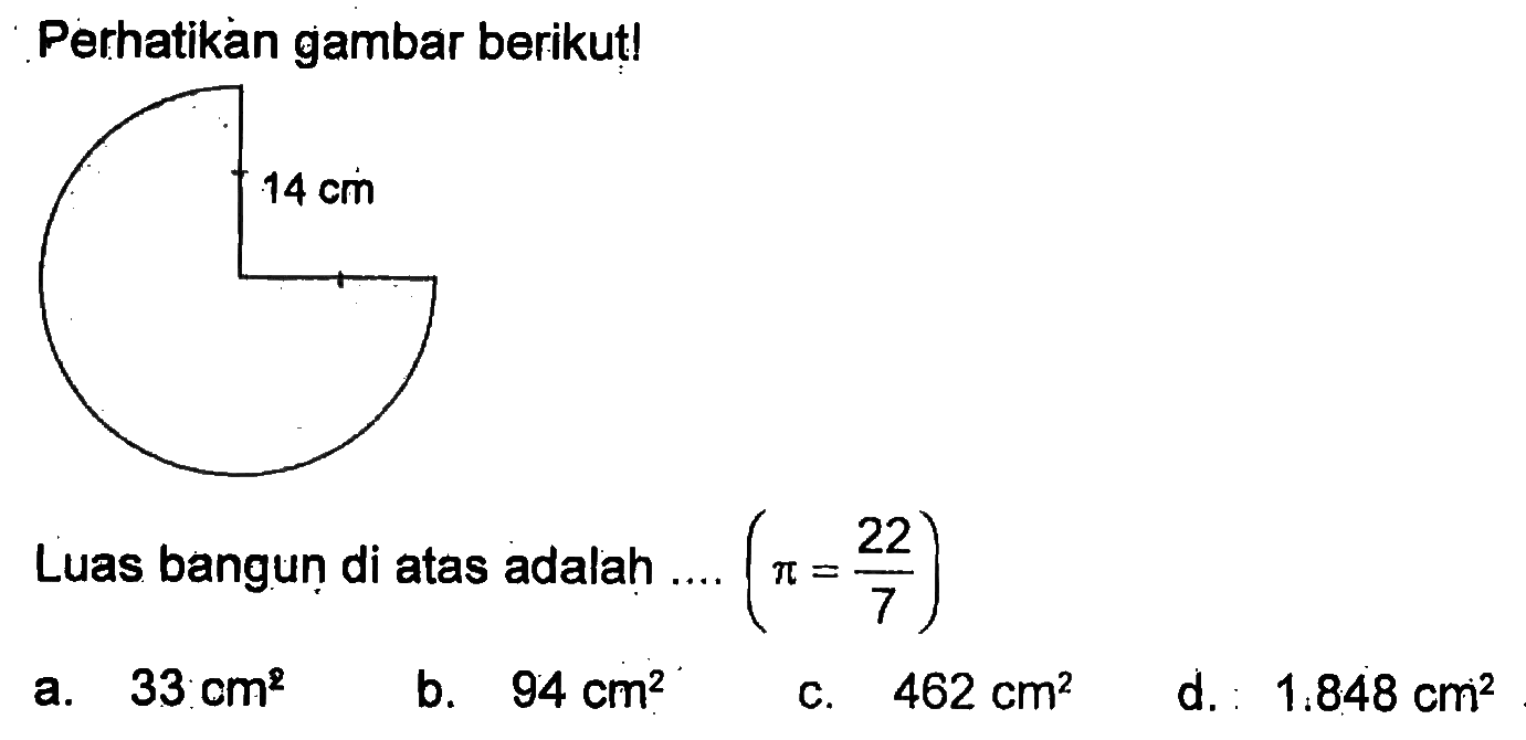 Perhatikan gambar berikut ! Luas bangun di atas adalah .... ( pi = 22/7 )