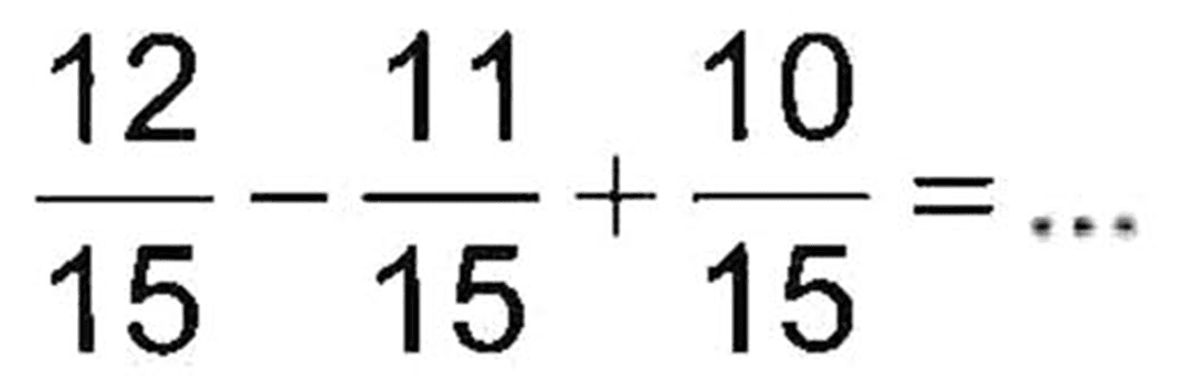 12/15 - 11/15 + 10/15 = ...