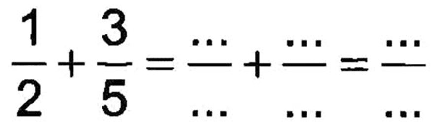 1/2 + 3/5 = .../... + .../...= ..../...