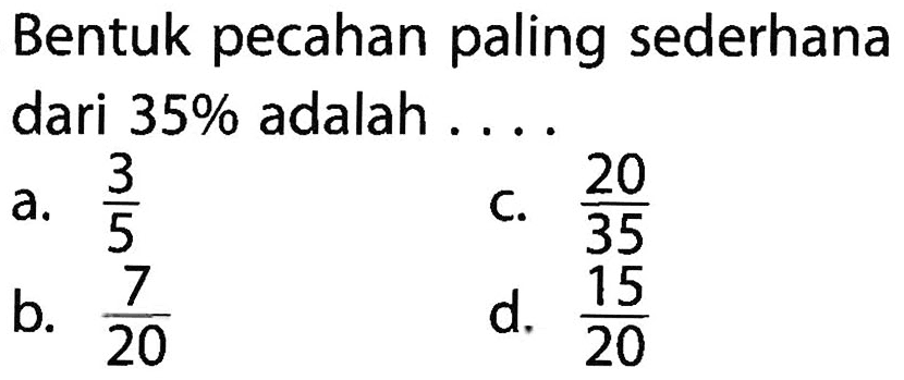 Bentuk pecahan paling sederhana dari 35% adalah ....