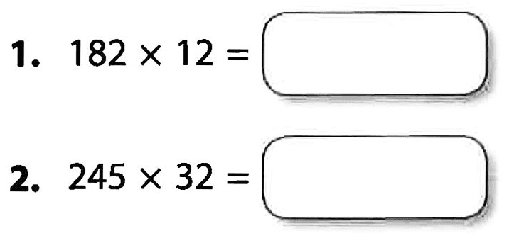 1. 182 x 12 = ... 2. 245 x 32 = ...