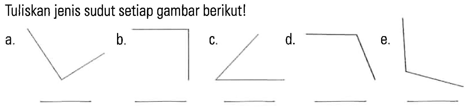 Tuliskan jenis sudut setiap gambar berikut! a. b. c. d. e.