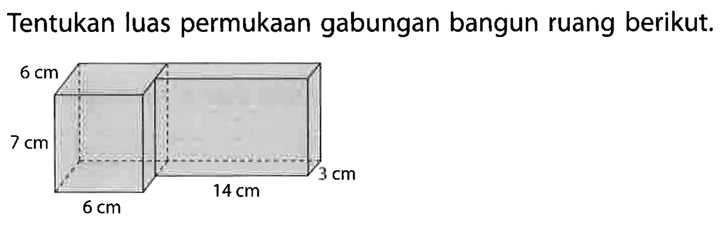 Tentukan luas permukaan gabungan bangun ruang berikut.