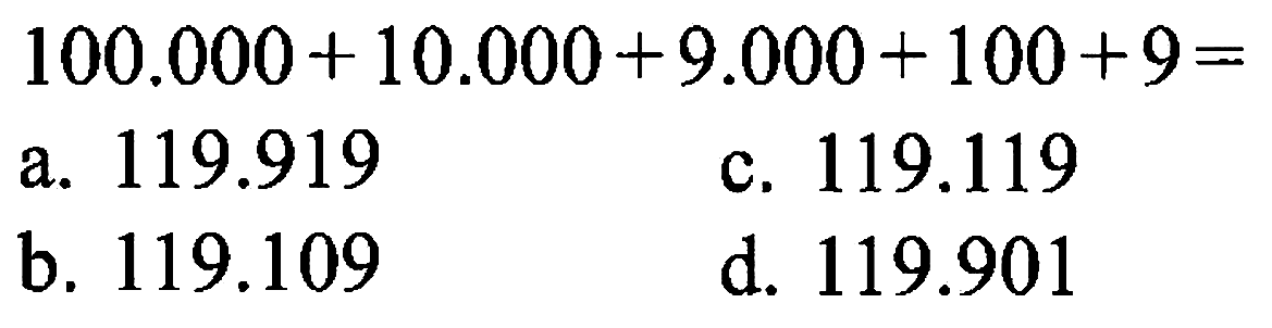 100.000+10.000+9.000+100+9=

