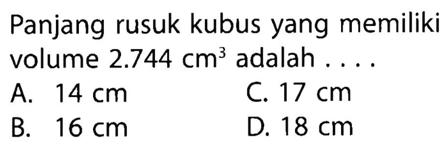 Panjang rusuk kubus yang memiliki volume 2.744 adalah cm^3