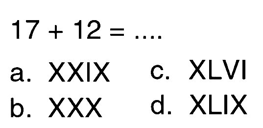 17 + 12 = ....