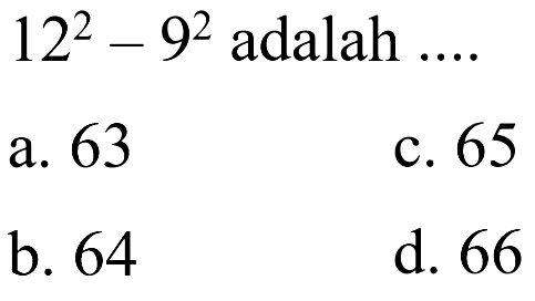 12^2 - 9^2 adalah ....