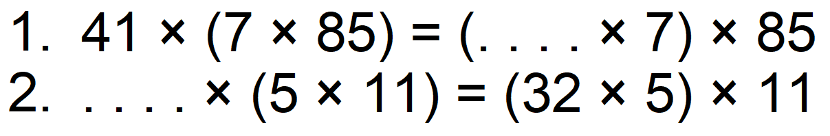 1. 41 x (7 x 85)=(... x 7) x 85 2. ... x (5 x 11)=(32 x 5) x 11