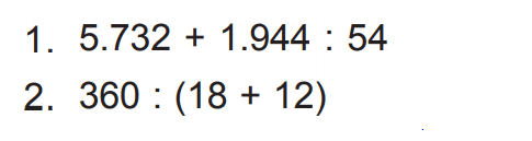 1. 5.732 + 1.944 : 54 2. 360 : (18 + 12)