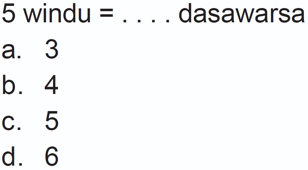 5 windu = ... dasawarsa
