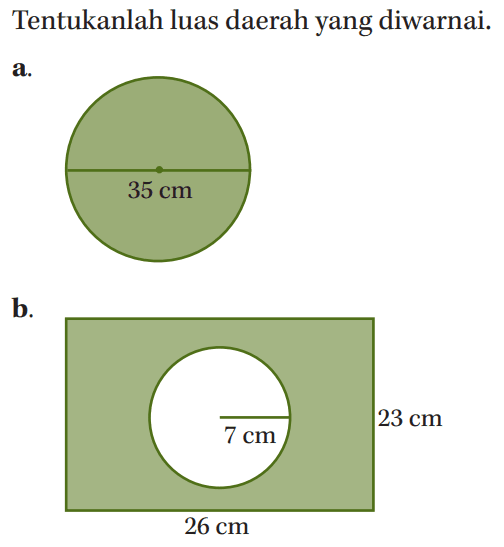 Tentukanlah luas daerah yang diwarnai.
 a. 35 cm
 b. 7 cm 23 cm 26 cm