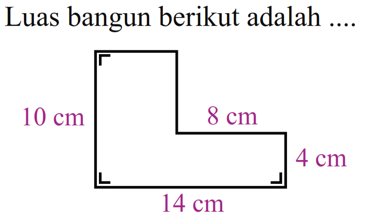 Luas bangun berikut adalah 10 cm 8 cm 4 cm 14 cm