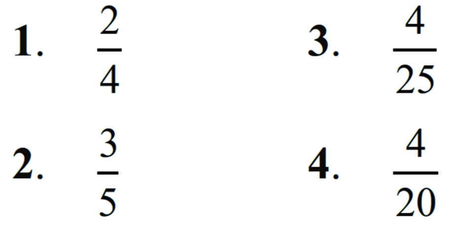 1. 2/4 2. 3/5 3. 4/25 4. 4/20