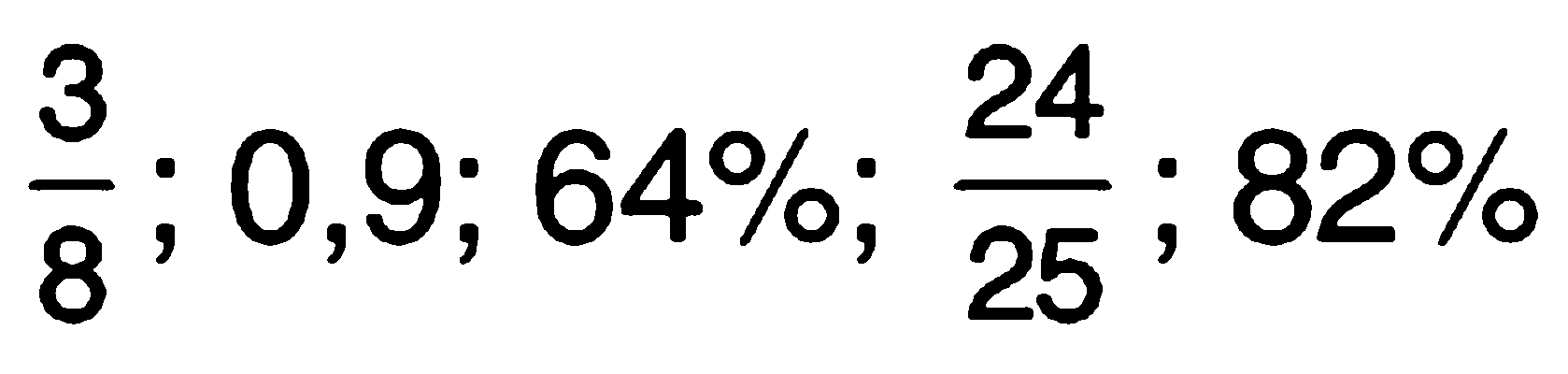 3 24 0,9; 64%, 82% 8 25