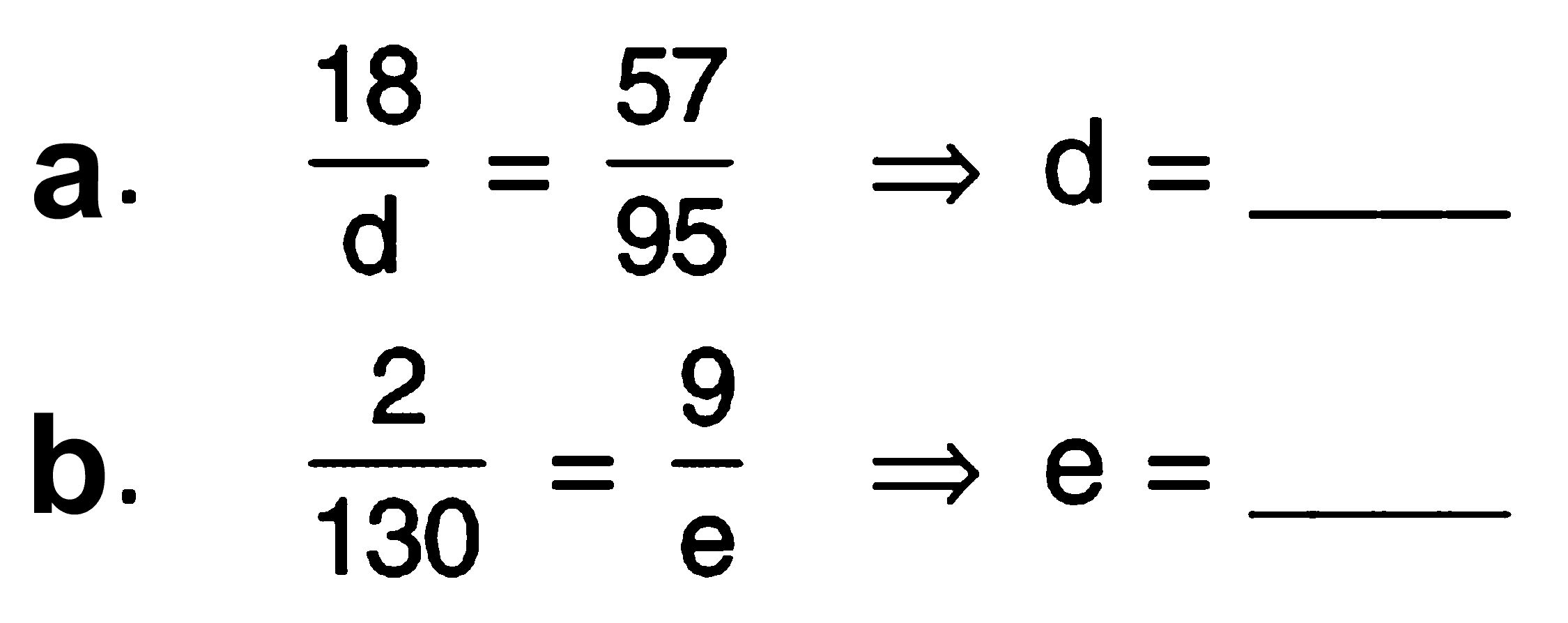 a. 18/d = 57/95 -> d = ... b. 2/130 = 9/e -> e = ...