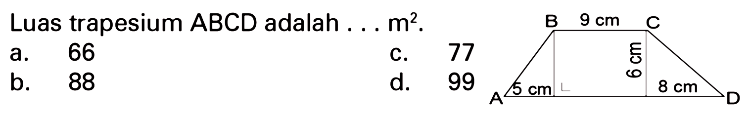 Luas trapesium ABCD adalah .... m^2.. ABCD 9 cm 5 cm 6 cm 8 cm