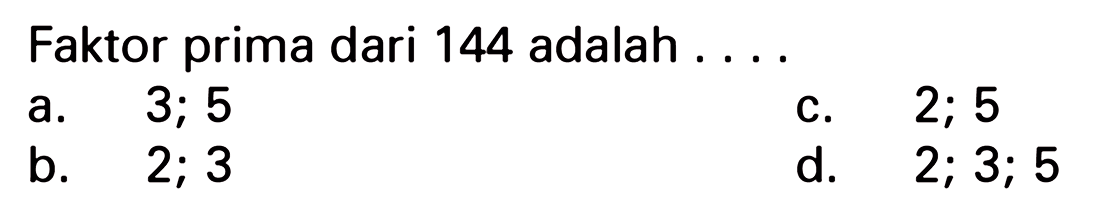 Faktor prima dari 144 adalah