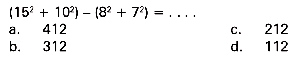 (15^2 + 10^2) - (8^2 + 7^2) =