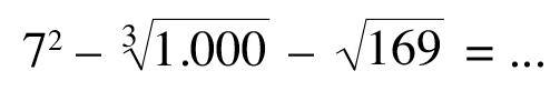 7^2 - (1.000)^(1/3) - akar(169) = ...