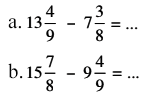 a. 13 4/9 - 7 3/8=... b. 15 7/8 - 9 4/9=...