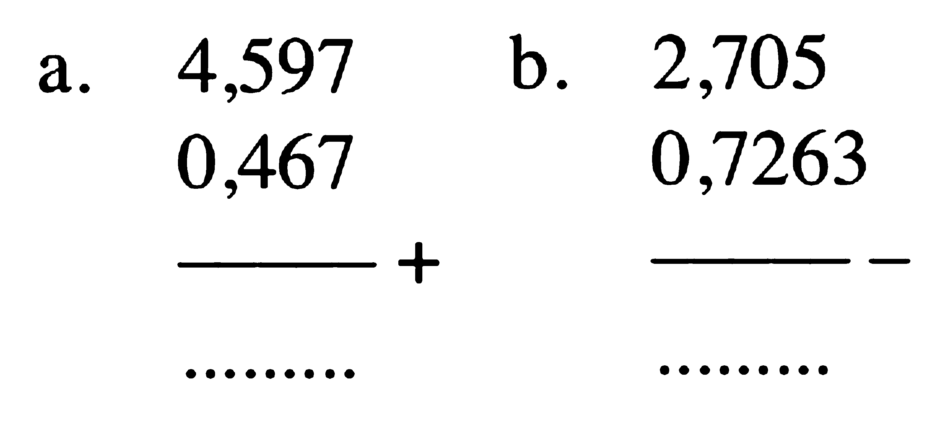 a. 4,597 + 0,467 b. 2,705 + 0,7263