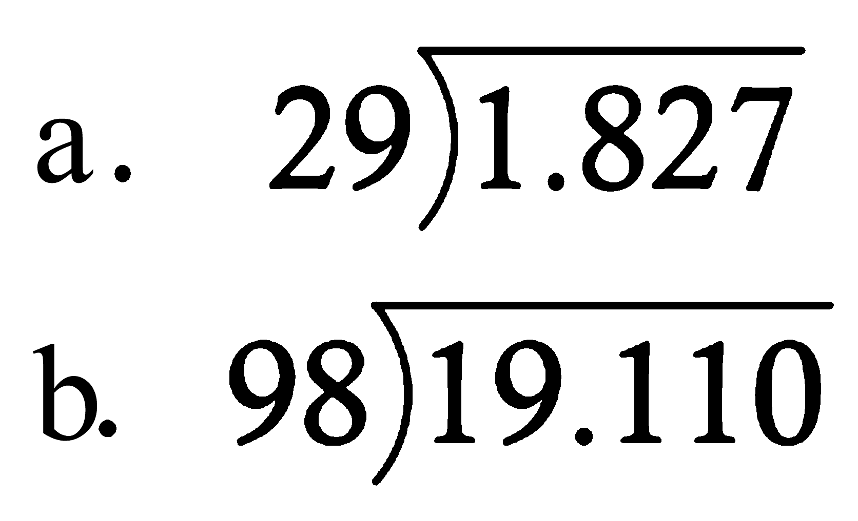 a. 1.827 : 29 b. 19.110 : 98 