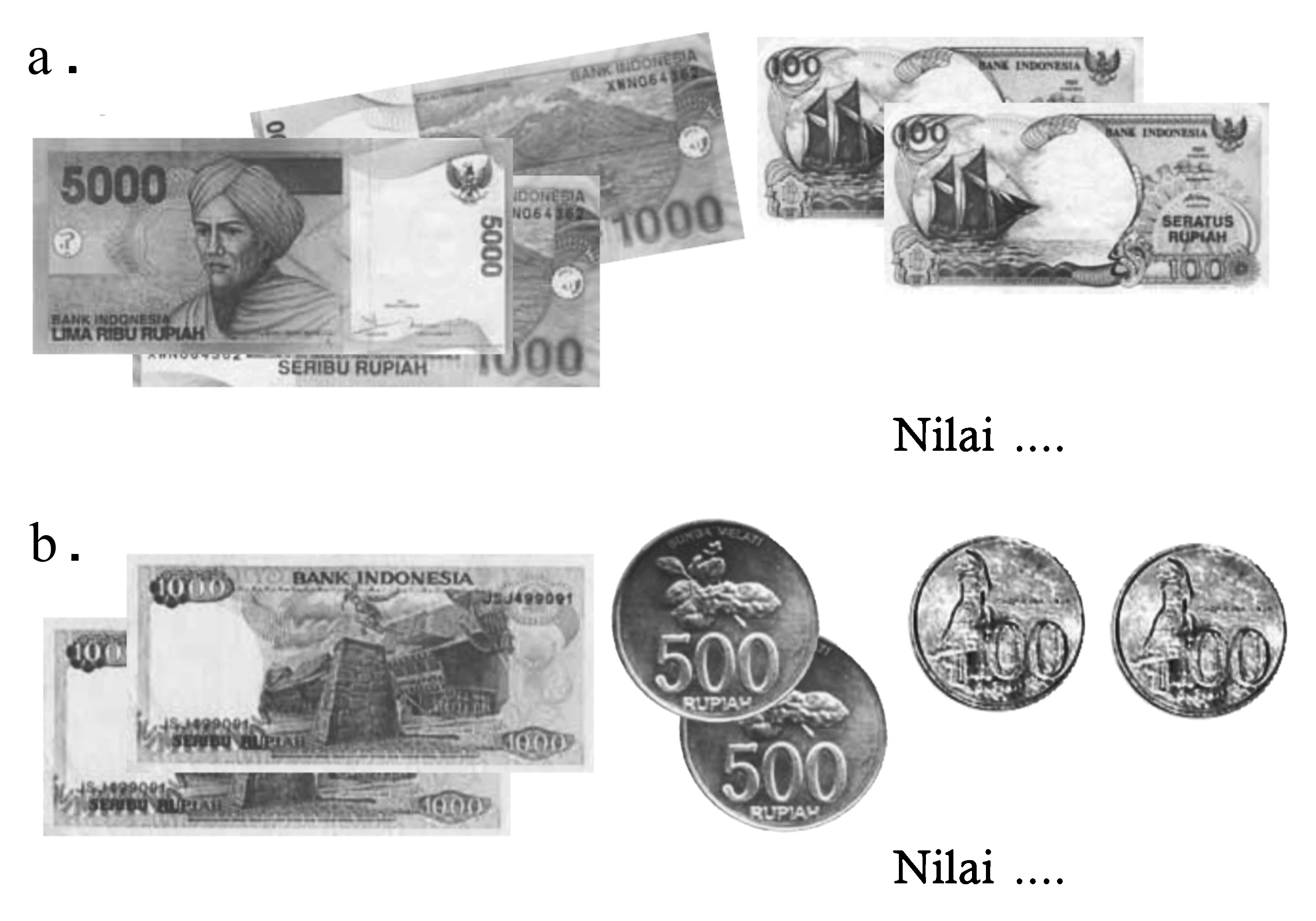 a. 5000 1000 1000 100 100 Nilai .... 
b. 1000 1000 500 500 100 100 Nilai ....