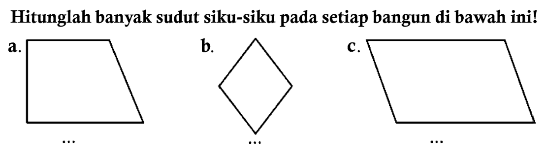 Hitunglah banyak sudut siku-siku pada setiap bangun di bawah ini!
a.
b.
C1CCC1
c.