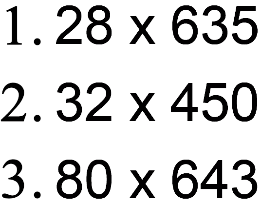 1. 28 x 635 
2. 32 x 450 
3. 80 x 643