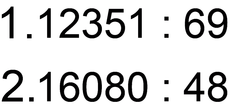 1. 12351 : 69
2. 16080 : 48
