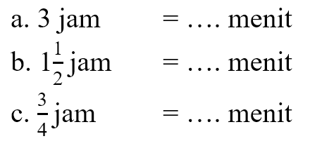 a. 3 jam menit 1jam b. menit Zjam menit C