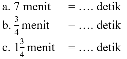 a. 7 menit detik 3 b_ menit detik 13 menit detik C.