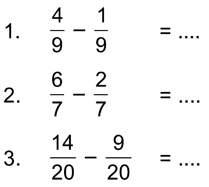 1. 4/9 - 1/9 = ... 2. 6/7 - 2/7 = ... 3. 14/20 - 9/20 = ...