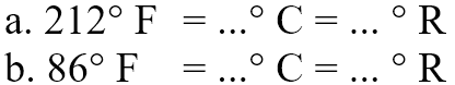 a. 2120 F = ... C = ... R b. 86 F = ... C = ... R