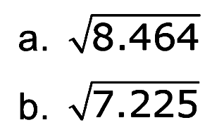 a. akar(8.464) b. akar(7.225)