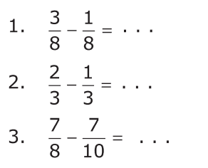 1. 3/8-1/8=.... 2. 2/3-1/3=.... 3. 7/8-7/10=...