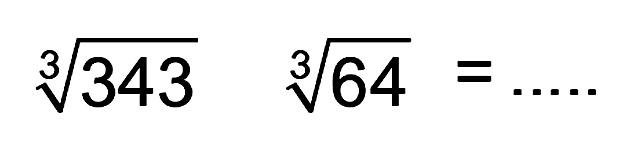 (343)^(1/3) (64)^(1/3)=