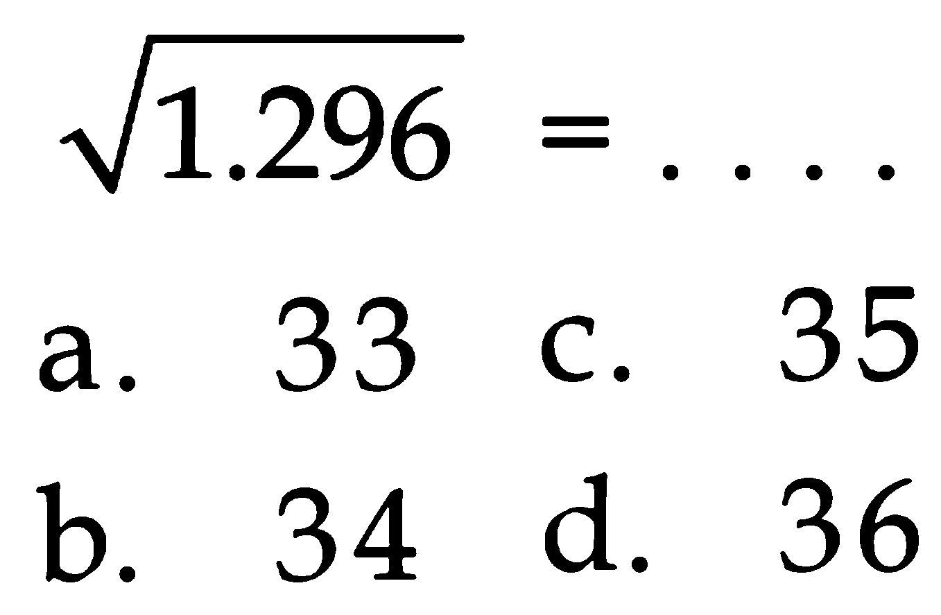 1.296 = 35 33 a C. d. 34 36 b.