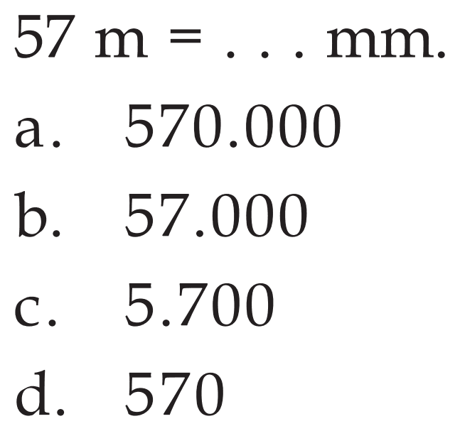 57 m = ... mm.