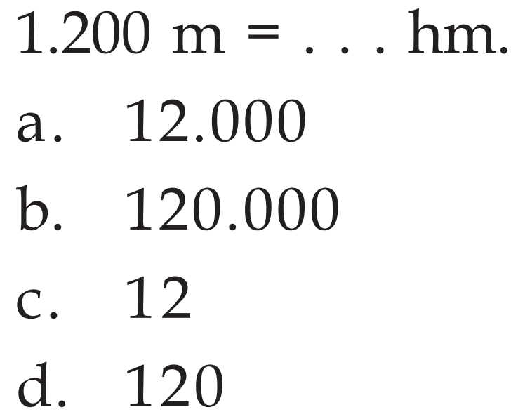 1.200 m = ... hm.