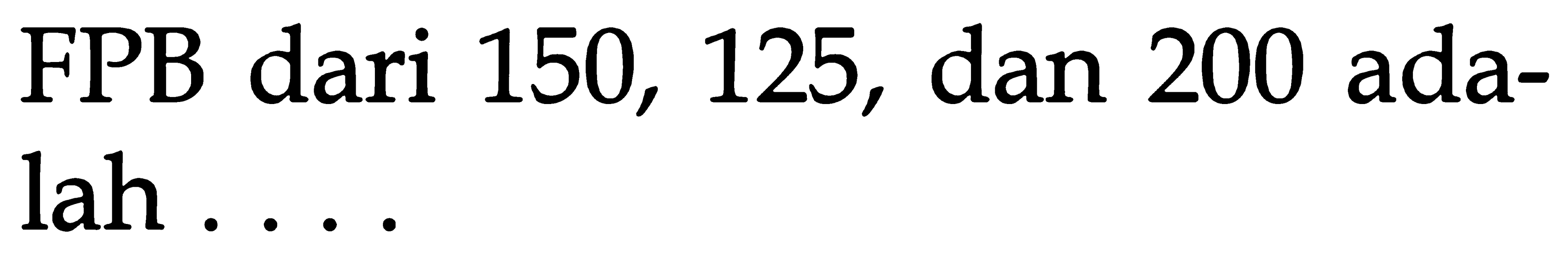 dari 150, 125, dan FPB 200 ada- lah